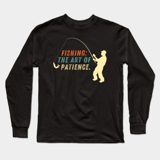 Fishing Quote Fishing The Art Of Patience Vintage Long Sleeve T-Shirt